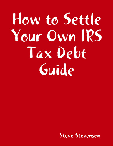 How to Settle Your Own IRS Tax Debt Guide