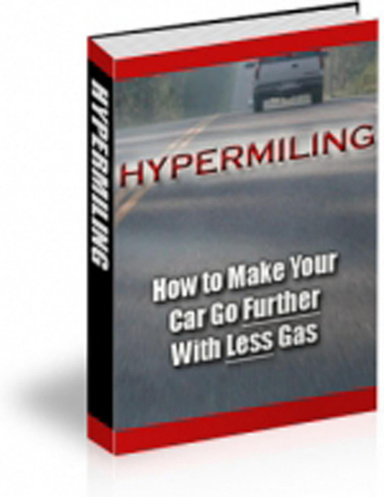Hypermiling: How to Make Your Car Go Further with Less Gas