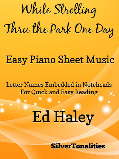 While Strolling Thru the Park One Day Easy Piano Sheet Music Pdf