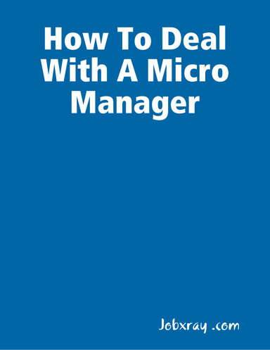 How To Deal With A Micro Manager