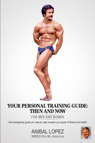 your personal training guide:then and now