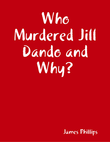 Who Murdered Jill Dando and Why?