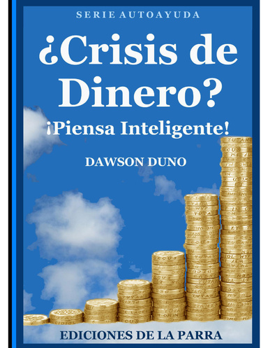 ¿Crisis de Dinero?: ¡Piensa inteligente!