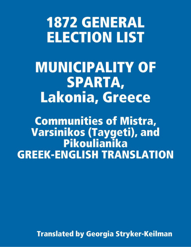 MUNICIPALITY OF SPARTA, LAKONIA, GREECE - 1872 General Election Lists: Communities of Mistra, Varsinikos (Taygeti), and Pikoulianika - GREEK-ENGLISH TRANSLATION
