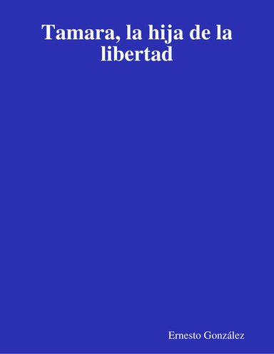 Tamara, la hija de la libertad