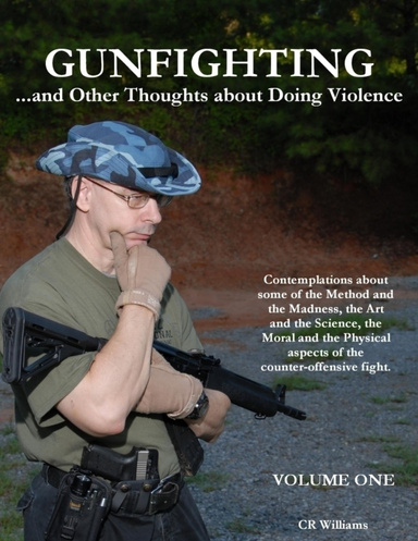 Gunfighting and Other Thoughts about Doing Violence