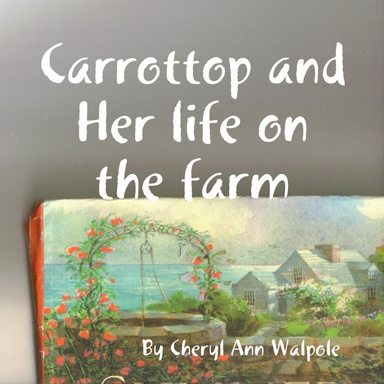 Carrottop and Her life on the farm