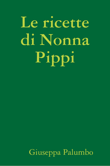 Le ricette di Nonna Pippi