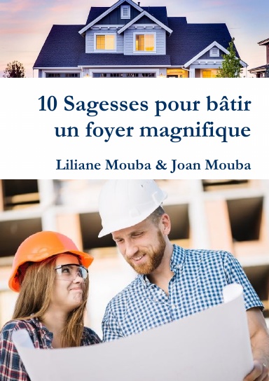 10 Sagesses pour bâtir un foyer Magnifique