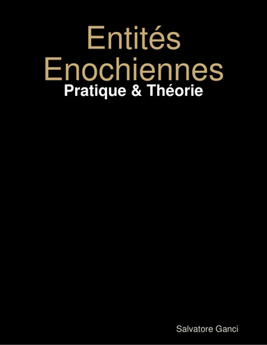 Entités Enochiennes - Pratique & Théorie