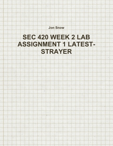 SEC 420 WEEK 2 LAB ASSIGNMENT 1 LATEST-STRAYER