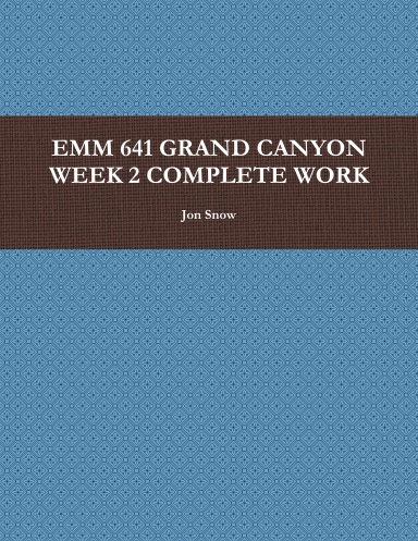 EMM 641 GRAND CANYON WEEK 2 COMPLETE WORK