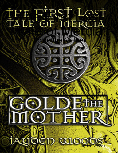 The First Lost Tale of Mercia: Golde the Mother