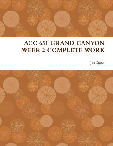 ACC 651 GRAND CANYON WEEK 2 COMPLETE WORK