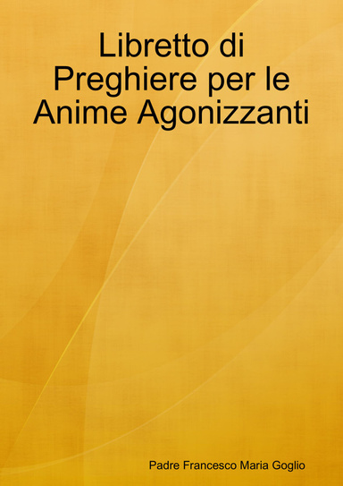 Libretto di Preghiere per le Anime Agonizzanti