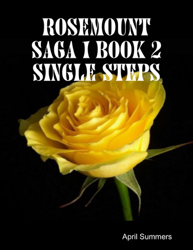 Rosemount Saga 1 Book 2: Single Steps