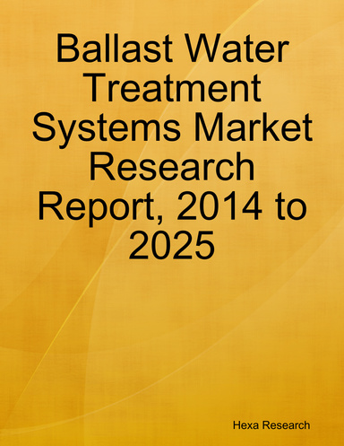 Ballast Water Treatment Systems Market Research Report, 2014 to 2025