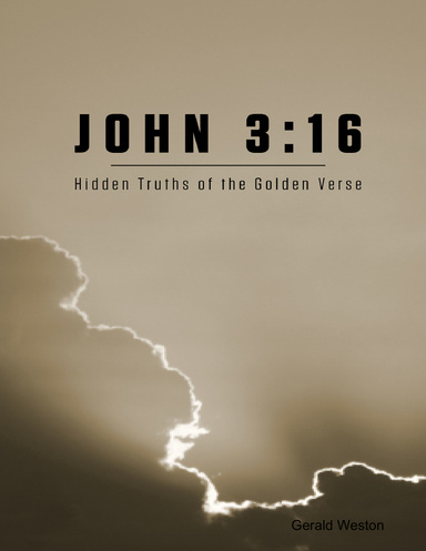 John 3:16: Hidden Truths of the Golden Verse