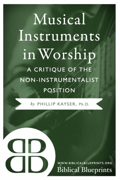 Musical Instruments in Worship: A Critique of the Non-Instrumentalist Position