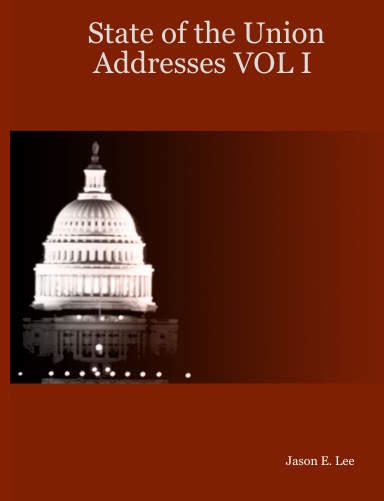 State of the Union Addresses VOL I