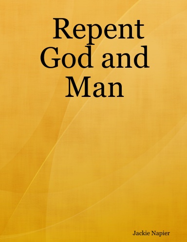 Repent God and Man