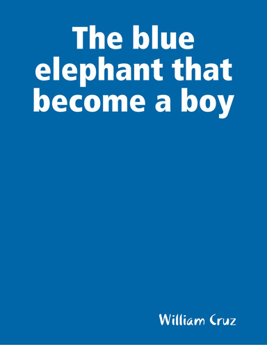 The blue elephant that become a boy