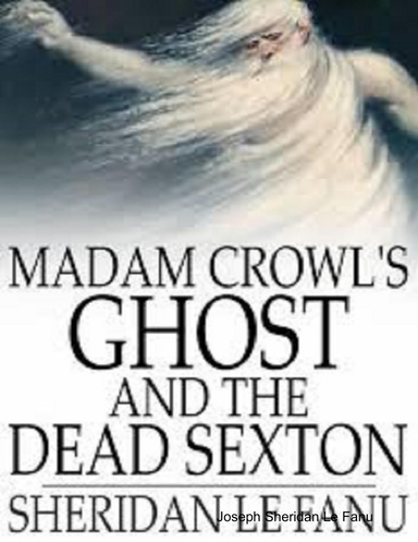 Madam Crowl's Ghost and the Dead Sexton