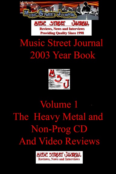 Music Street Journal: 2003 Year Book: Volume 2 - The Heavy Metal and Non Prog  CD and Video Reviews Hardcover Edition