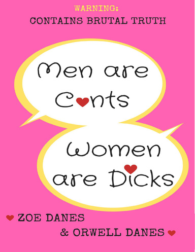 Men Are C*nts, Women Are D*cks