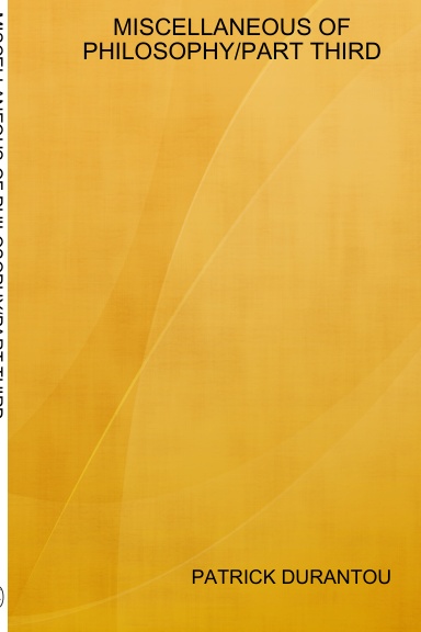 MISCELLANEOUS OF PHILOSOPHY/PART THIRD