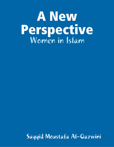 A New Perspective: Women in Islam