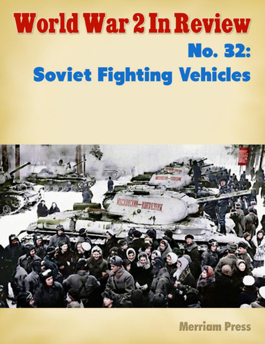 World War 2 In Review No. 32:  Soviet Fighting Vehicles