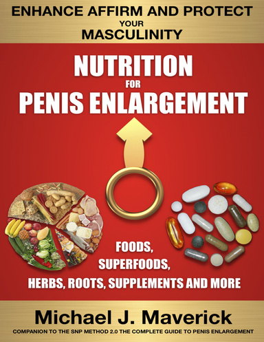 Nutrition for Penis Enlargement Foods Superfoods Herbs Roots Supplements and More