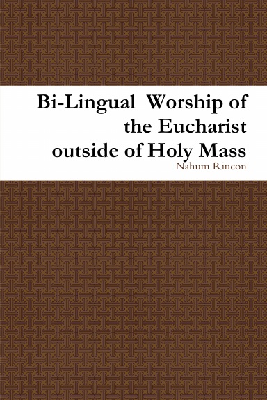 Bi-Lingual  Worship of the Eucharist