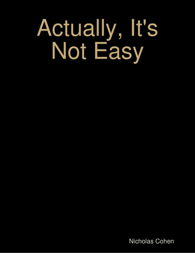 Actually, It's Not Easy