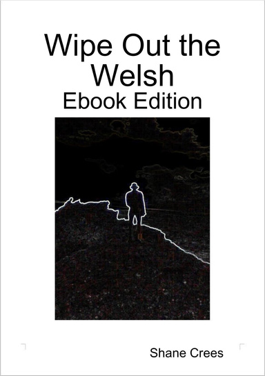 Wipe Out the Welsh: Ebook Edition
