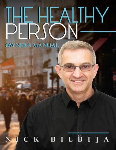 The Healthy Person Owner's Manual