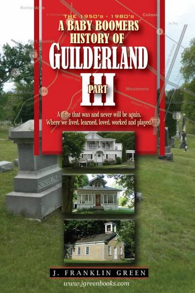 A BABY BOOMERS HISTORY OF GUILDERLAND PART III