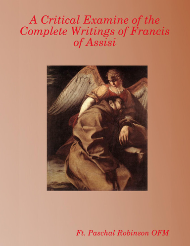 A Critical Examine of the Complete Writings of Francis of Assisi