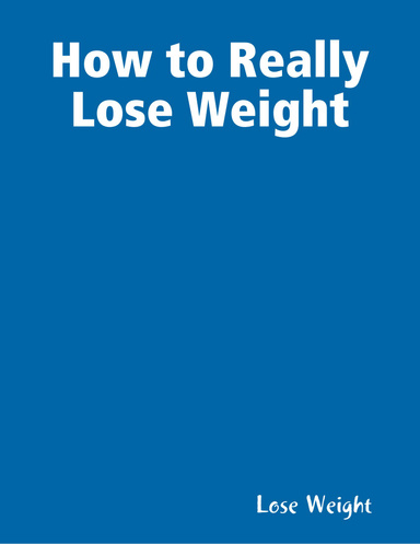 How to Really Lose Weight