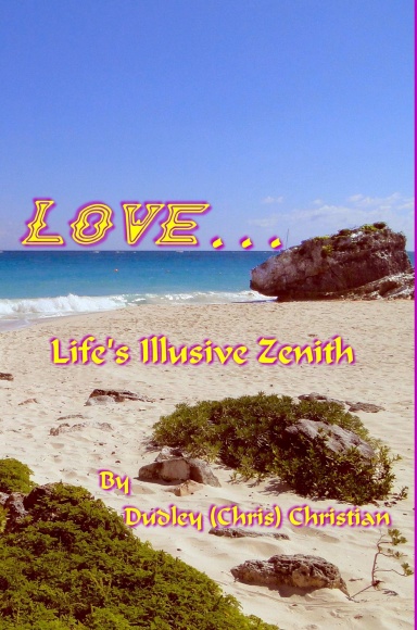 Love... Life's Illusive Zenith