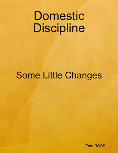 Domestic Discipline - Some Little Changes