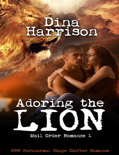 Adoring the Lion: Bbw Paranormal Shape Shifter Romance (Mail Order Romance 1)
