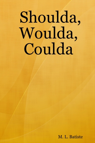 Shoulda, Woulda, Coulda