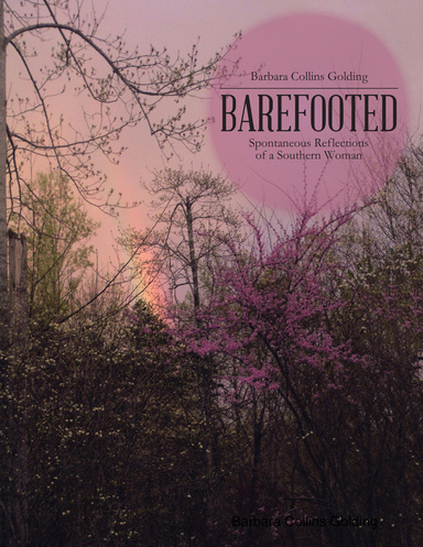 Barefooted: Spontaneous Reflections of a Southern Woman