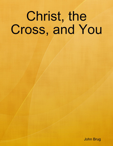 Christ, the Cross, and You