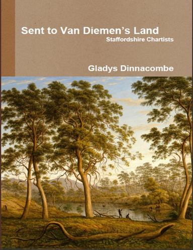 Sent to Van Diemen’s Land - Staffordshire Chartists