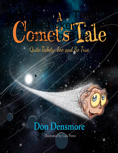 A Comet's Tale, Quite Tickety-boo and So True