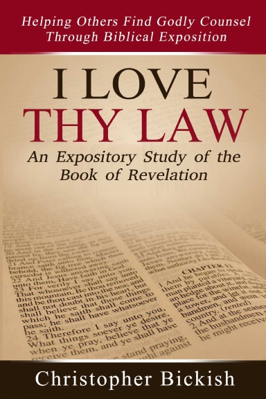 I Love Thy Law:  An Expository Study of the Book of Revelation