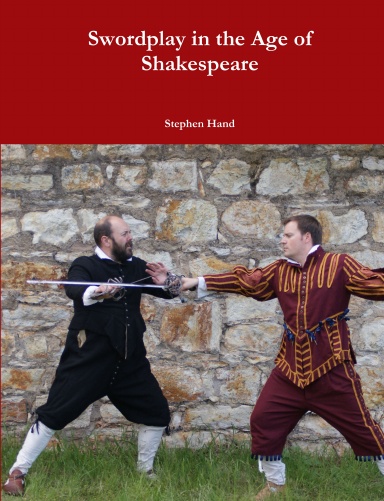 Swordplay in the Age of Shakespeare